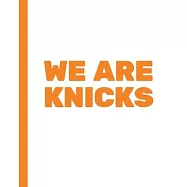 We Are Knicks: Basketball Game Stats Book, Large Size (8" X 10"), 164 Pages (82 Games), Log The Best Player You Love