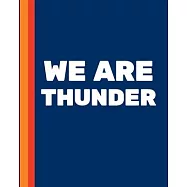 We Are Thunder: Basketball Game Stats Book, Large Size (8" X 10"), 164 Pages (82 Games), Log The Best Player You Love