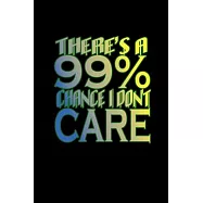 There&rsquo;&rsquo;s a 99% chance i dont care: Hangman Puzzles - Mini Game - Clever Kids - 110 Lined pages - 6 x 9 in - 15.24 x