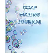 Soap Making Journal: Soapmaker&rsquo;&rsquo;s Recipe Book for Recording Homemade Soap