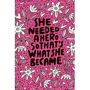 She Needed A Hero So That’’s What She Became: 2020 Weekly Monthly Planner With Agenda & Appointments Calendar Schedule