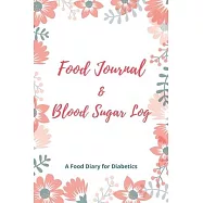 Food Journal & Blood Sugar Log a Food Diary for Diabetics: V.4 Glucose Tracking Log Book for 90 days with Monthly