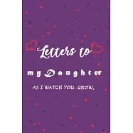 Letters to My Daughter: Writing Journal to Write In, Lined Notebook, Blank, 6" x 9", 120 pages