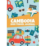 Cambodia: Kids Travel Journal, Asia Adventures Log Book, Vacation Diary, Journal To Write In With Prompts, Pages For