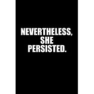 Nevertheless she persisted: 110 Game Sheets - 660 Tic-Tac-Toe Blank Games - Soft Cover Book for Kids for Traveling