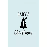 Baby&rsquo;&rsquo;s 1st Christmas: Funny and Cute Secret Santa Gag Gift With -Baby&rsquo;&rsquo;s 1st Christmas- On The Cover - Blank Lined