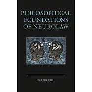 Philosophical Foundations of Neurolaw
