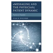 eMessaging and the Physician/Patient Dynamic: Practices in Transition