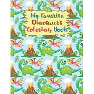My Favorite Dinosaur&rsquo;&rsquo;s Coloring Book: Coloring Book For kids, Birthday Party Activity,34 Coloring Pages, 8 1/2 x 11