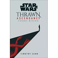 Star Wars: Thrawn Ascendancy (Book I: Chaos Rising)