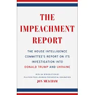 Impeachment Report: The House Intelligence Committee’’s Report on Its Investigation Into Donald Trump and the Ukraine
