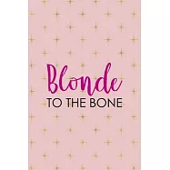 Blonde To The Bone: Notebook Journal Composition Blank Lined Diary Notepad 120 Pages Paperback Pink Golden Star Blonde
