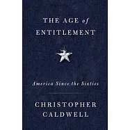 The Age of Entitlement: America Since the Sixties