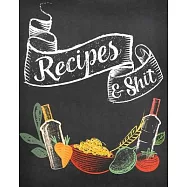 Recipes & Shit: Blank Recipe Journal to Write in, Great Farmhouse Chalkboard Look; Perfect to Make Your Own Recipe Book