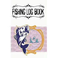 Free Fishing Log And Fishing Log B: Free Fishing Log Fishing Journal Fisherman&rsquo;&rsquo;s Log Book Size 5&times;8 100 Page Free