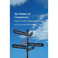The Politics of Competence: Parties, Public Opinion and Voters