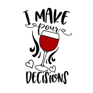 I Make Pour Decisions: A 120 page Wine Review Journal for all Wine Enthusiasts