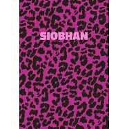 Siobhan: Personalized Pink Leopard Print Notebook (Animal Skin Pattern). College Ruled (Lined) Journal for Notes, Diary, Journa