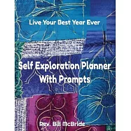 Self Exploration Planner With Prompts: Live Your Best Year Ever, 8.5x11, 100 Pages, With complete planning Prompts
