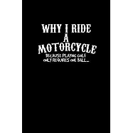 Why I ride a motorcycle because playing golf only requires one ball: Food Journal - Track your Meals - Eat clean and