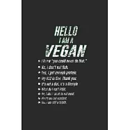 Hello I Am A Vegan: Dotted Bullet Notebook (6" x 9" - 120 pages) Veganism Notebook Design for Gift / Daily Journals