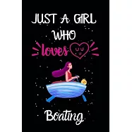 Just A Girl Who Loves Boating: A Great Gift Lined Journal Notebook For Boating Lovers.Best Gift Idea For Christmas