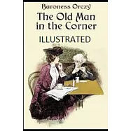The Old Man in the Corner Illustrated