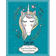 Unicorn Dream: Great Days Start With This Unicorn Lined College Ruled Notebook 8.5x11 Inches 100 Pages Lovely Holiday