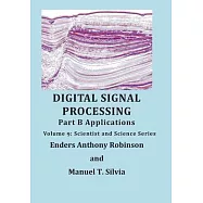 Digital Signal Processing Part B: Applications: Volume 9 Scientist and Science Series