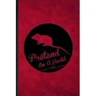 Pretend I’’m a Gerbil: Funny Blank Lined Gerbil Owner Vet Notebook/ Journal, Graduation Appreciation Gratitude Thank