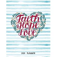 Faith Hope Love 2020 Planner: Dated Weekly Diary With To Do Notes Bible Verse Cover