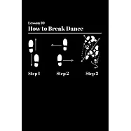 Lesson 10 How to Break Dance: Graph Paper Journal / Notebook / Diary Gift - 6"x9" - 120 pages - Graph Paper - 5mm x 5mm