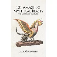 101 Amazing Mythical Beasts