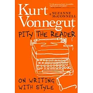 Pity the Reader: On Writing with Style