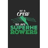 As A Crew We Are Superherowers: Notebook A5 Size, 6x9 inches, 120 dotted dot grid Pages, Rowing Crew Team Rower Sports