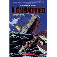 《我在災難中倖存：1912 年鐵達尼號沈船》歷史漫畫小說I Survived the Sinking of the Titanic, 1912 (I Survived Graphic Novel #1): A Graphix Book