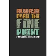 Always Read The Fine Print: Blank Lined Notebook (6" x 9" - 120 pages) Pregnancy Announcement Notebook for Daily