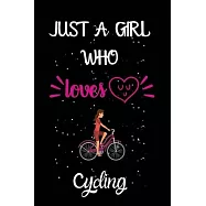 Just A Girl Who Loves Cycling: A Great Gift Lined Journal Notebook For Cycling Lovers.Best Gift Idea For Christmas