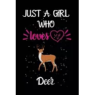 Just A Girl Who Loves Deer: A Great Gift Lined Journal Notebook For Deer Lovers.Best Gift Idea For Christmas/Birthday