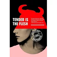Tender Is the Flesh
