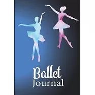 Ballet journal: Ballet notebook - Dance notebook for girls - Ballet books for teens, girls and dancers - 101 pages