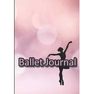 Ballet journal: Ballet notebook - Dance notebook for girls - Ballet books for teens, girls and dancers - 101 pages