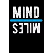 Mind Miles: Lined Journal Notebook for Mind Over Miles, Marathon Runners, Men and Women Who Love to Run, Running
