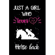 Just A Girl Who Loves Horse Back: A Great Gift Lined Journal Notebook For Horse Back Lovers.Best Gift Idea For