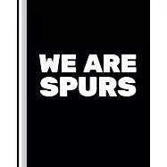 We Are Spurs: Basketball Game Stats Book, Large Size (8" X 10"), 164 Pages (82 Games), Log The Best Player You Love