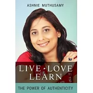 Live, Love, Learn: The power of authenticity