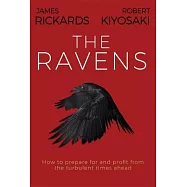 The Ravens: How to Prepare for and Profit from the Turbulent Times Ahead