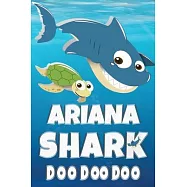 Ariana: Ariana Shark Doo Doo Doo Notebook Journal For Drawing or Sketching Writing Taking Notes, Custom Gift With The