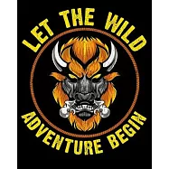 Let The Wild Adventure Begin: Let The Wild Adventure Begin Wild Bison Animal Nature 2020-2021 Weekly Planner