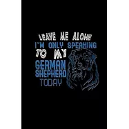 Leavw me alone i’’m only speaking to my german shepherd today: Hangman Puzzles - Mini Game - Clever Kids - 110 Lined